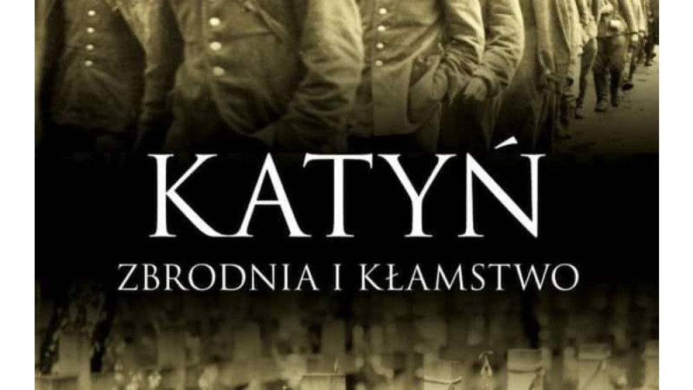 Katyń - historia zbrodni i kłamstwa